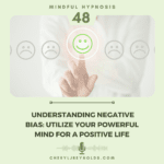 Understanding Negative Bias: Utilize your powerful mind for a positive life