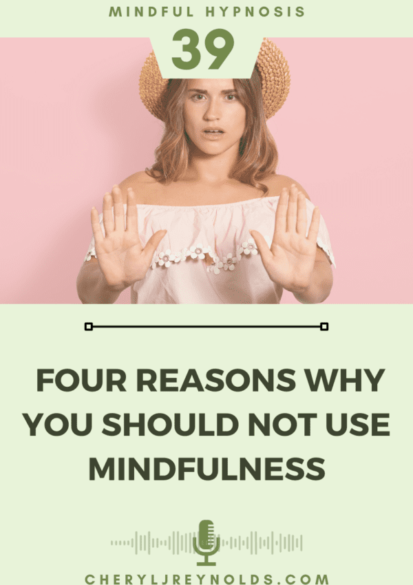Four reasons why you should not use Mindfulness
