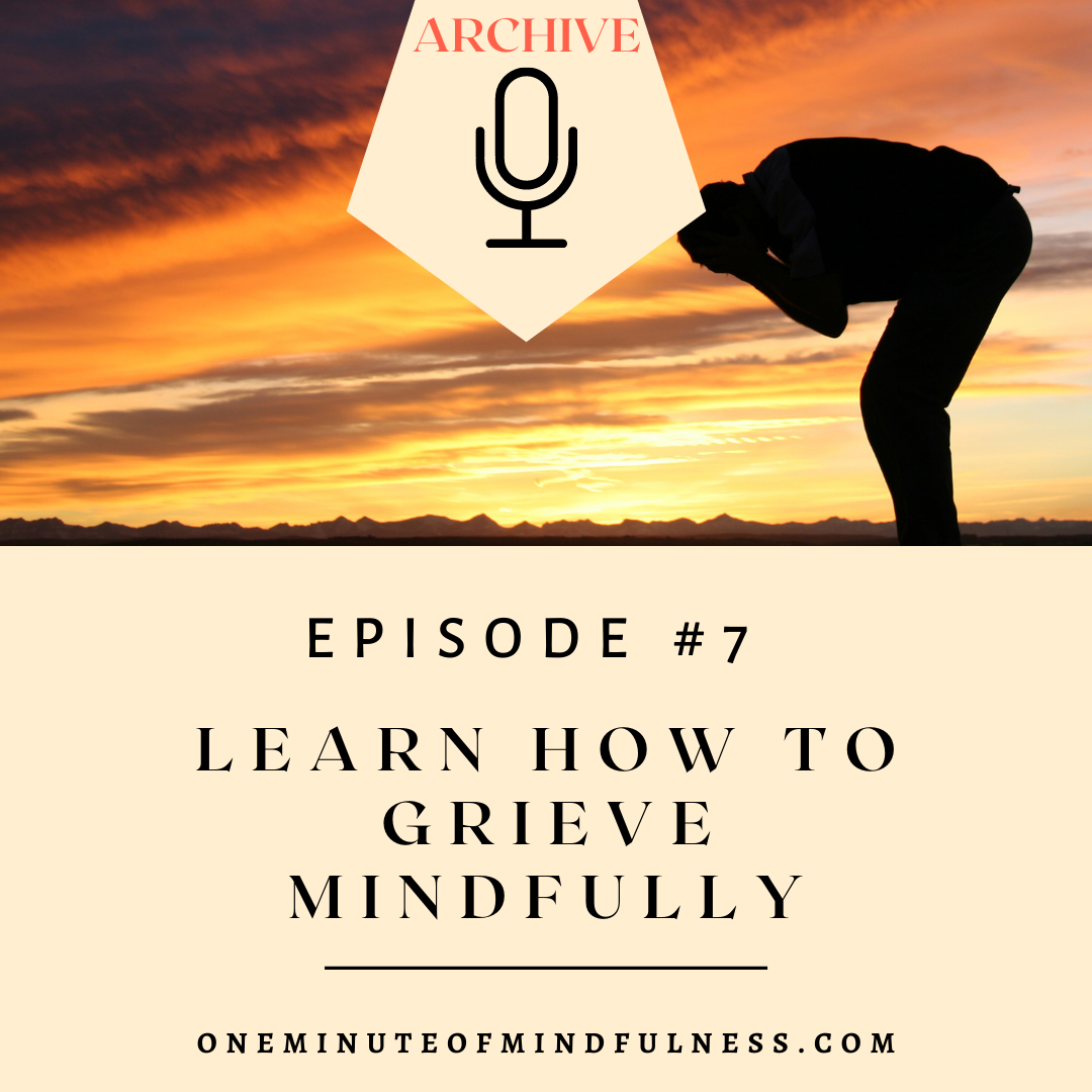 Learn how to grieve mindfully