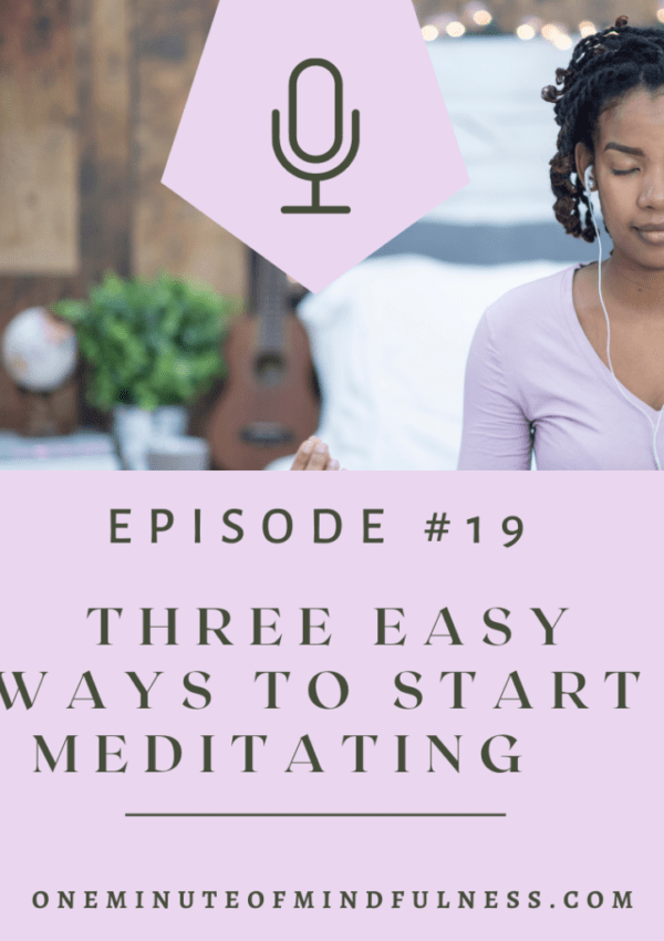 Three easy ways to start meditating