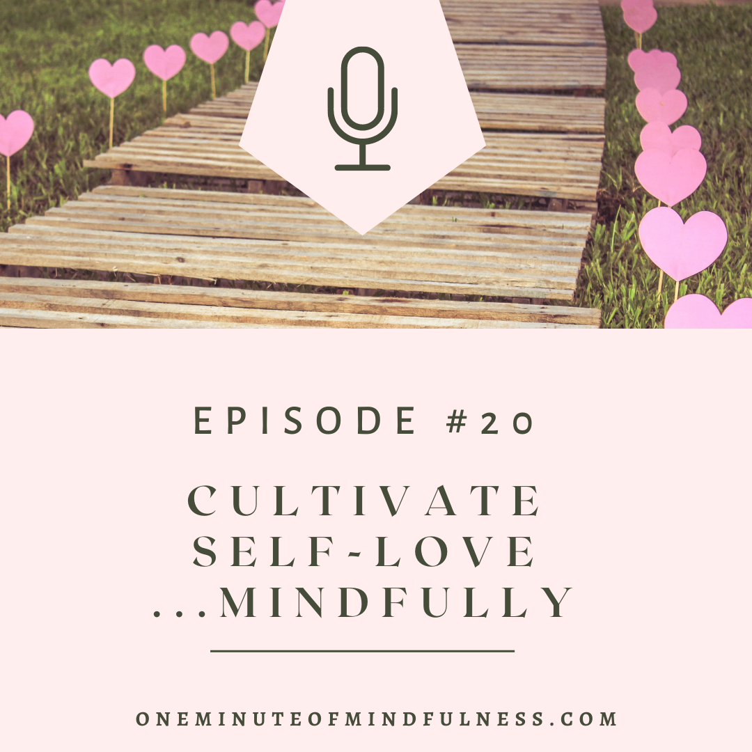 Cultivate self love mindfully