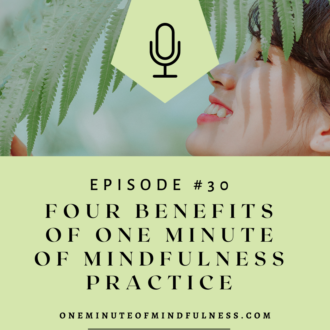 Four Benefits of One Minute of Mindfulness Practice