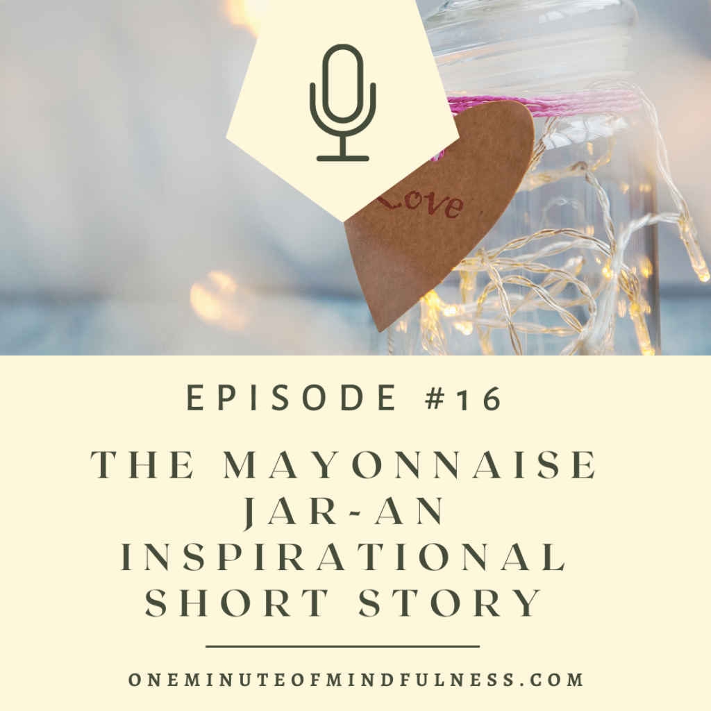 The Mayonnaise Jar, an inspirational short story