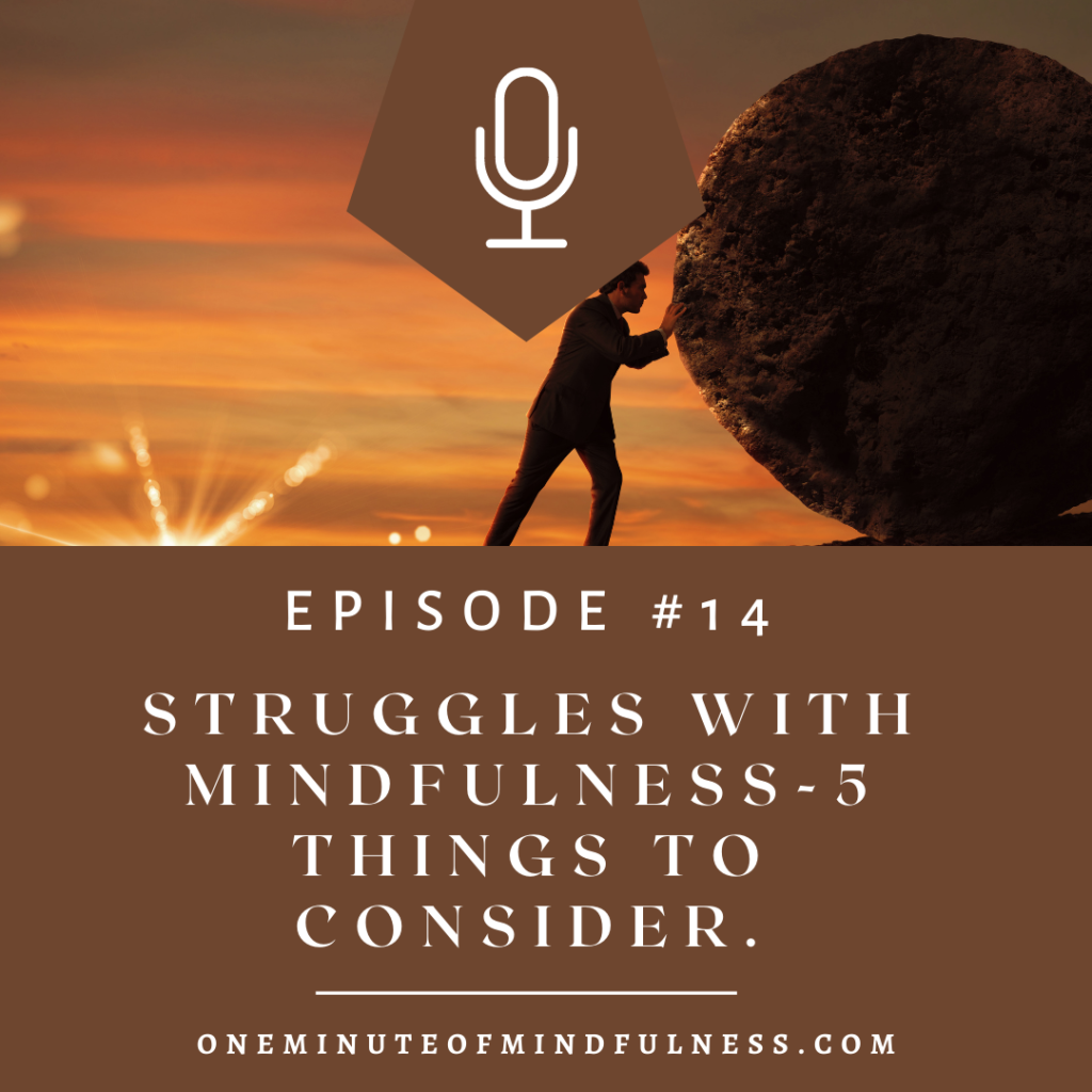 Struggles with Mindfulness-five things to consider