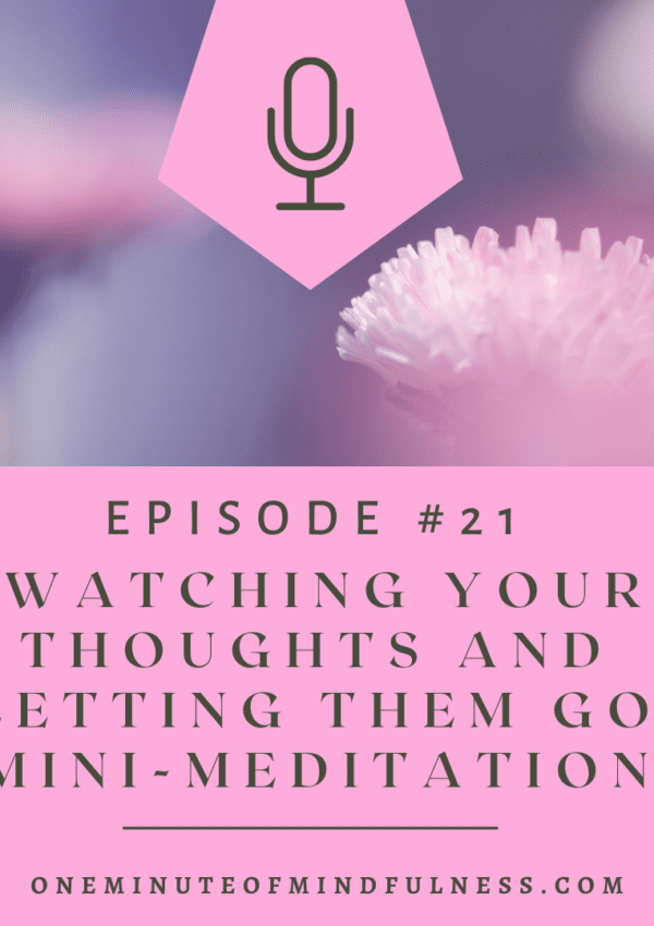 Watching your thoughts and letting them go-Mini-Meditation