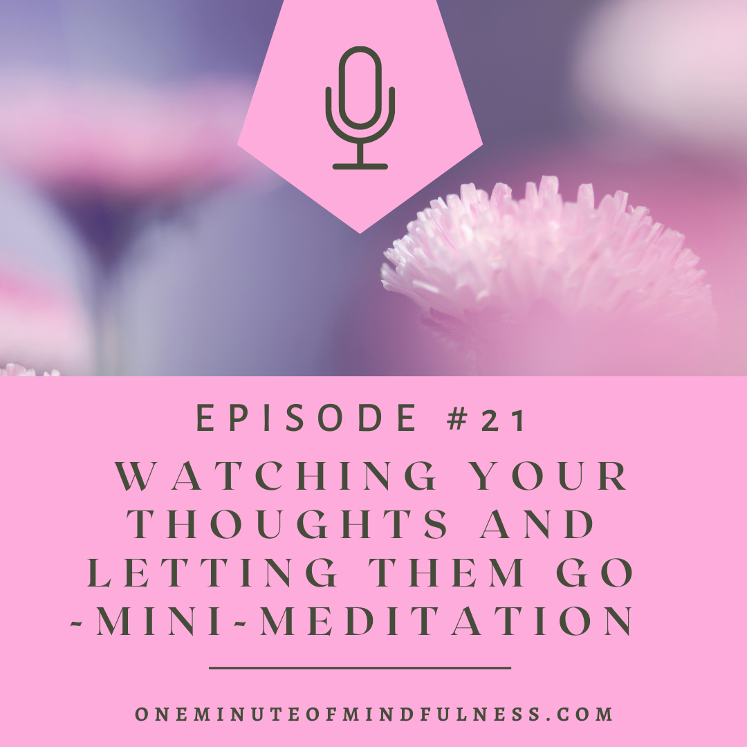 Watching your thoughts and letting them go-Mini-Meditation