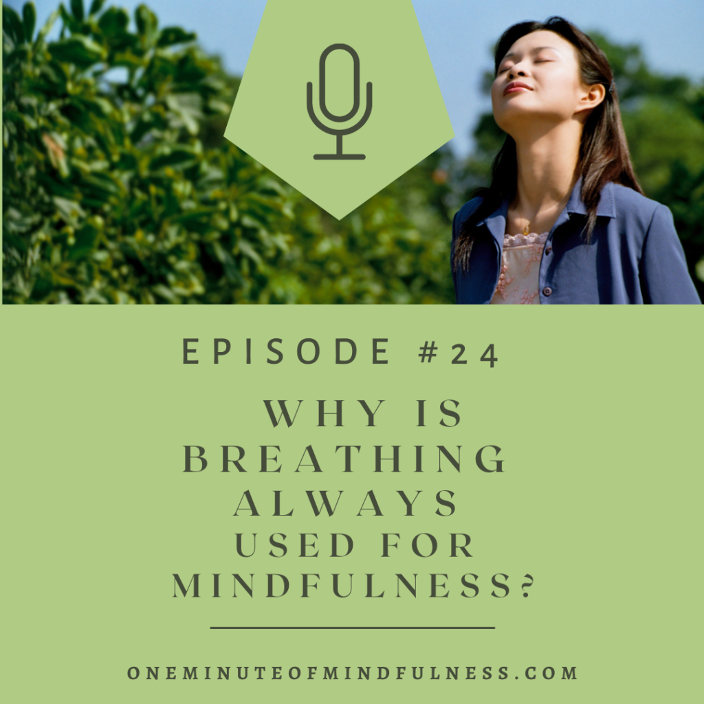 Why is breathing always used for Mindfulness?