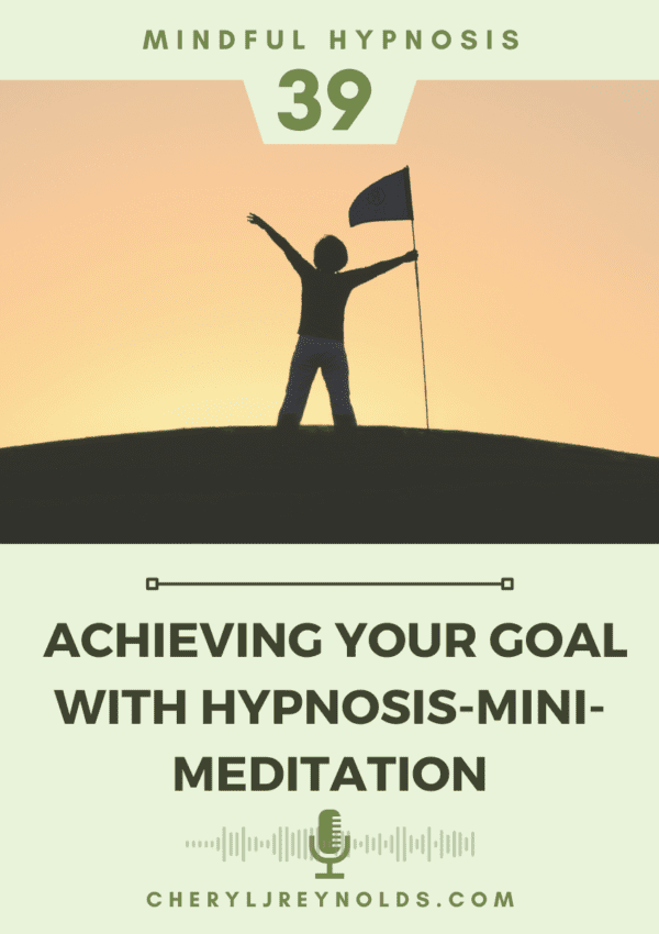 Achieving your Goal with Hypnosis-Mini-Meditation