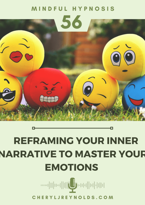Reframing Your Inner Narrative to Master Your Emotions
